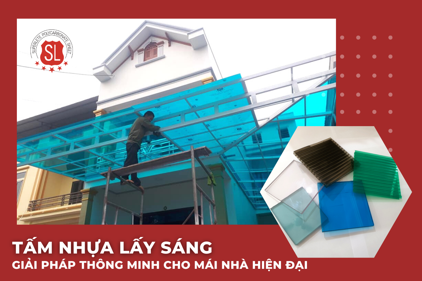 TẤM NHỰA LẤY SÁNG - GIẢI PHÁP THÔNG MINH CHO MÁI NHÀ HIỆN ĐẠI