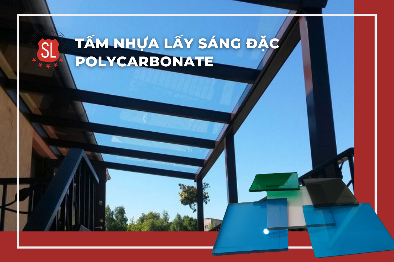 TẤM NHỰA LẤY SÁNG POLY DẠNG ĐẶC CÓ THẬT SỰ ƯU VIỆT ?