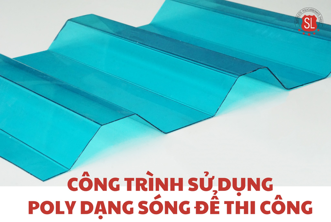 NHỮNG CÔNG TRÌNH NÀO NÊN LỰA CHỌN POLYCARBONATE SÓNG ĐỂ THI CÔNG ?