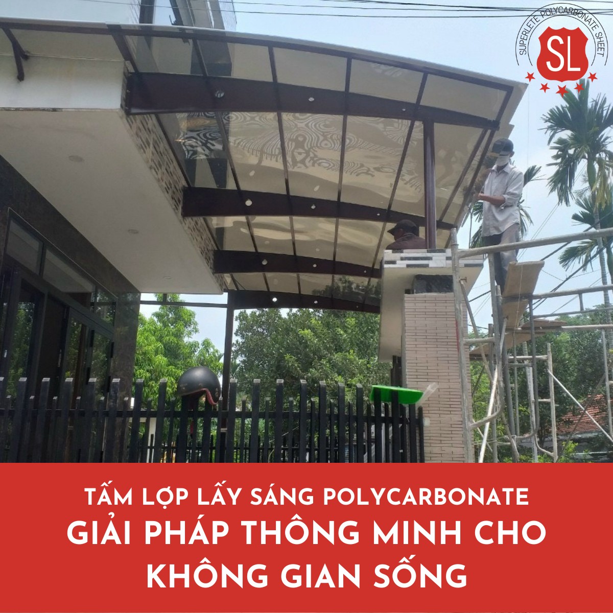 TẤM LỢP LẤY SÁNG POLYCARBONATE - GIẢI PHÁP THÔNG MINH CHO KHÔNG GIAN SỐNG