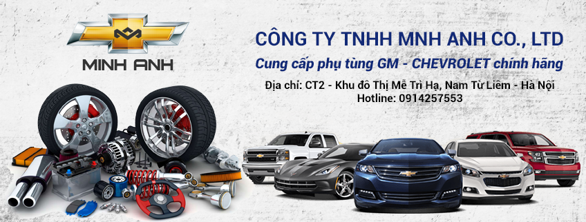 Phụ tùng Chevrolet minh anh luôn cố gắng làm hài lòng khách hàng !