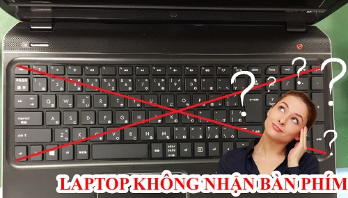 sửa lỗi Laptop không nhận bàn phím