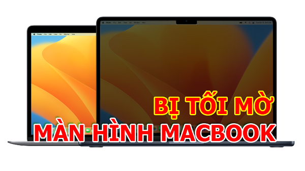 khắc phục lỗi màn hình MacBook bị tối không thể tăng độ sáng