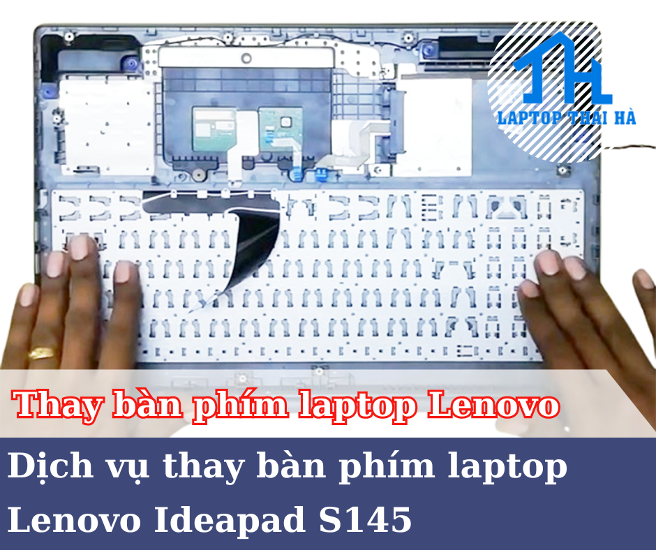 Thay bàn phím laptop Lenovo Ideapad S145