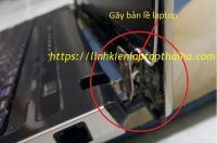 Dịch Vụ Sửa Chữa Bản Lề Laptop Lấy Ngay Sau 15p