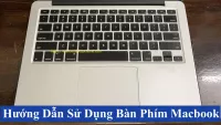 Hướng Dẫn Sử Dụng Bàn Phím Macbook Air/ Pro 1 Cách Hiệu Quả