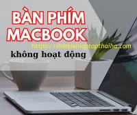 Cách sửa bàn phím MacBook không hoạt động