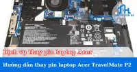 Thay pin laptop Acer TravelMate P2 tại nhà