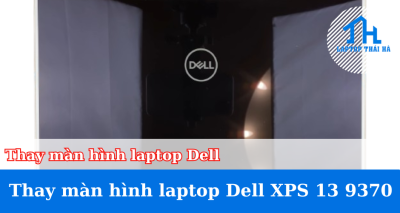 Thay màn hình laptop Dell XPS 13 9370