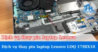 Dịch vụ thay pin laptop Lenovo LOQ 17IRX10