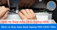 Thay màn hình laptop MSI GF63 Thin lấy ngay