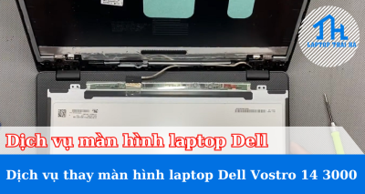 Dịch vụ thay màn hình laptop Dell Vostro 14 3000