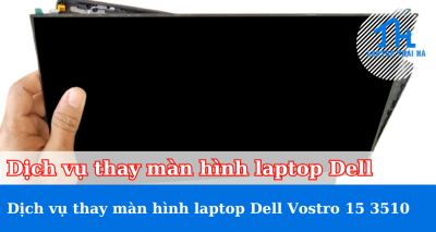 Dịch vụ thay màn hình laptop Dell Vostro 15 3510