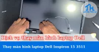 Dịch vụ thay màn hình laptop Dell Inspiron 15 3511