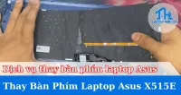 Thay bàn phím laptop  Asus X515E lấy ngay