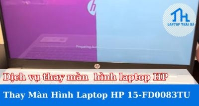 Dịch vụ thay màn hình laptop HP 15-FD0083TU