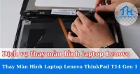 Dịch vụ thay màn hình laptop Lenovo ThinkPad T14 Gen 1