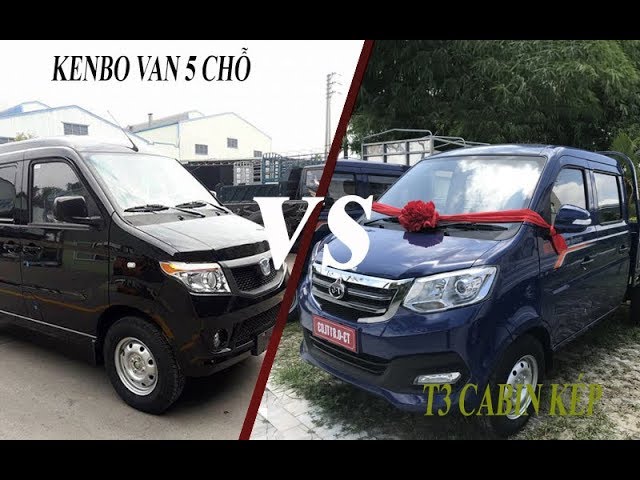 KENBO VAN 5 Chỗ & Trường Giang T3 Cabin Kép ai mới là "ông t