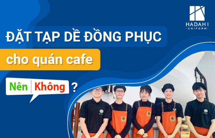 Đồng phục quán cafe: Điểm nhấn tạo nên phong cách riêng