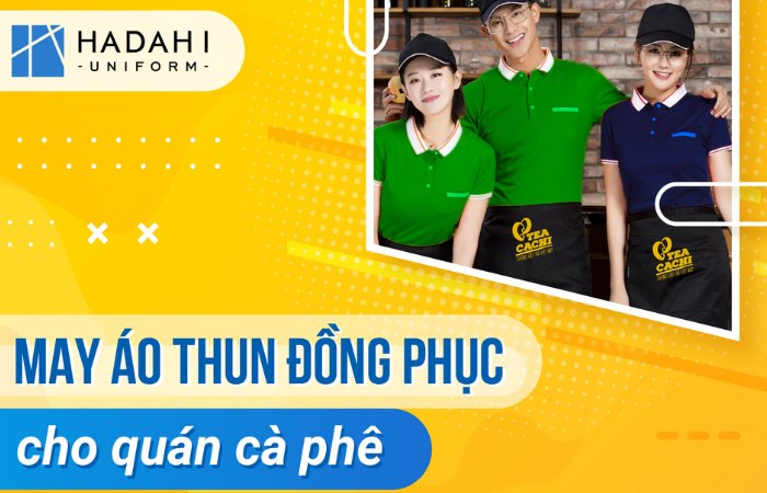 Hadahi Uniform - Xưởng may đồng phục quán cafe giá rẻ tại TP. HCM