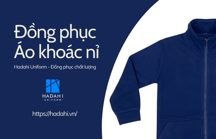 Đồng phục áo khoác nỉ được hiểu đơn giản là ?
