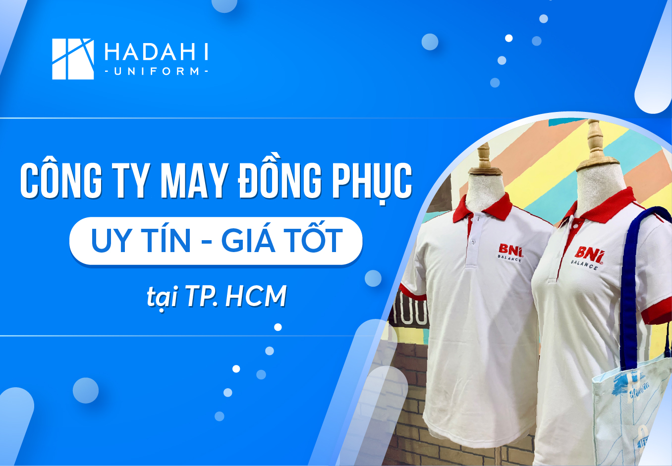 Hadahi Uniform - Công Ty May Đồng Phục Uy Tín GIá Tốt Tại TPHCM