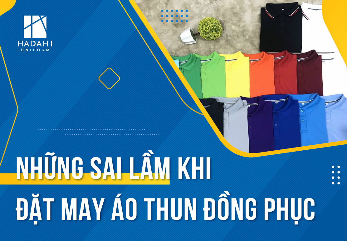 Những Sai Lầm Khi Đặt May Áo Thun Đồng Phục Cần Tránh