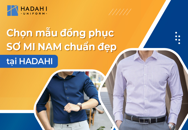 Bạn Đã Chọn Được Mẫu Đồng Phục Sơ Mi Nam Chuẩn Đẹp Chưa?