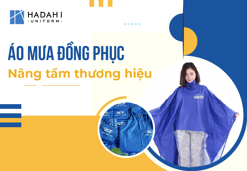 Đưa Thương Hiệu Đi Xa Hơn Với Những Chiếc Áo Mưa Đồng Phục