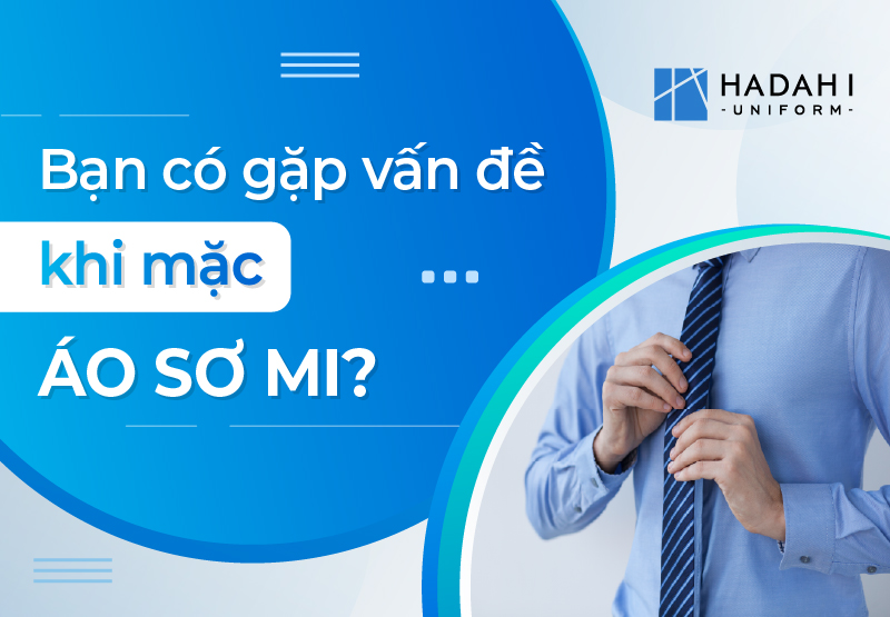 Những Điều Cần Lưu Tâm Khi Mặc Áo Sơ Mi, Sẽ Khiến Bạn Hấp Dẫn Hơn