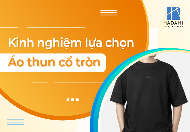 Đừng Mua Áo Thun Cổ Tròn Nếu Chưa Biết Những Lưu Ý Sau