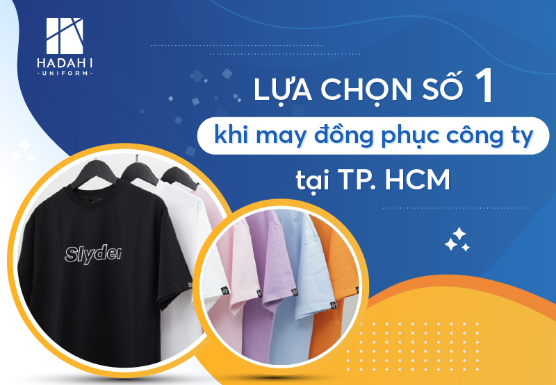 Lựa Chọn Số 1 Khi May Đồng Phục Công Ty Tại TP.HCM