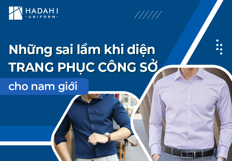 Những Lỗi Khi Diện Trang Phục Công Sở Nam Cần Tránh
