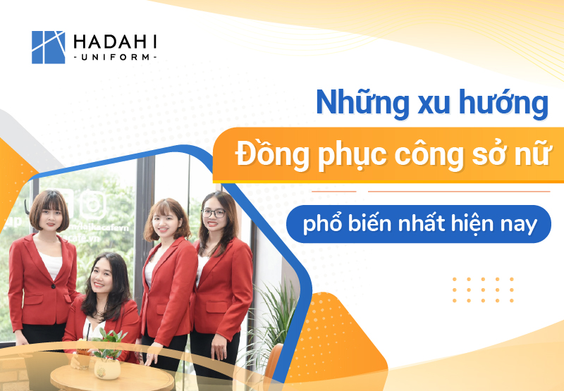 Cập Nhật Ngay Những Xu Hướng Đồng Phục Công Sở Nữ Phổ Biến Nhất