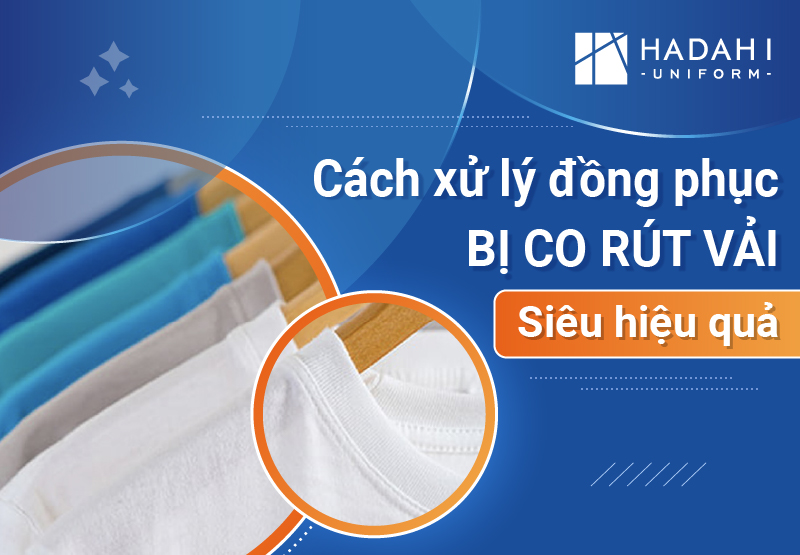 Cách Xử Lý Đồng Phục Bị Co Vải Siêu Hiệu Quả Tại Nhà