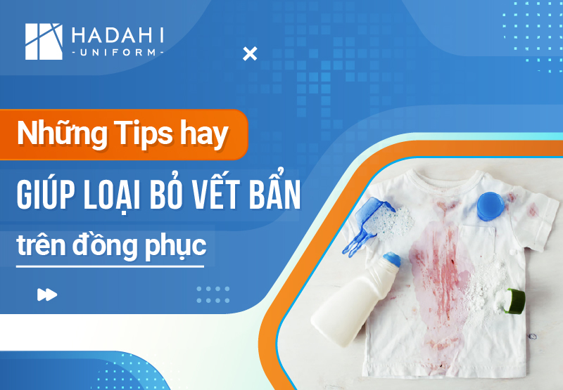 Tổng Hợp Những Tips Hay Giúp Loại Bỏ Vết Bẩn Trên Đồng Phục