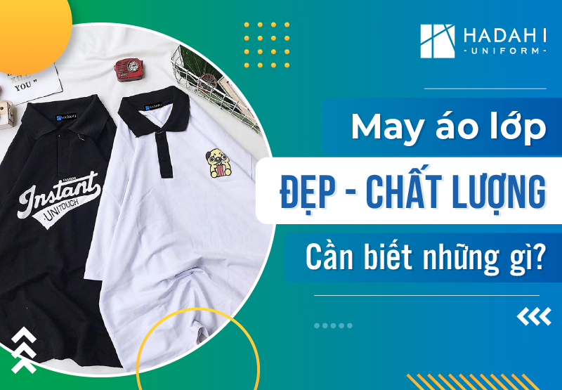 May Áo Thun Đồng Phục Lớp Đẹp Chất Lượng Cần Có Sự Thống Nhất