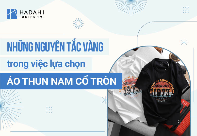 Chọn Áo Thun Nam Cổ Tròn Như Thế Nào - Mặc Sao Cho Đẹp?
