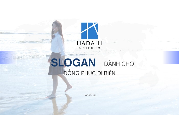 Thú Vị Với Hơn 20+ Câu Slogan Dành Cho Thiết Kế Đồng Phục Đi Biển