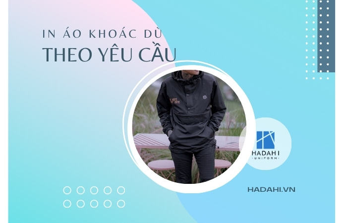 In Áo Khoác Dù Theo Yêu Cầu Tại - “Chọn Hadahi Uniform Là Ngon Luôn”