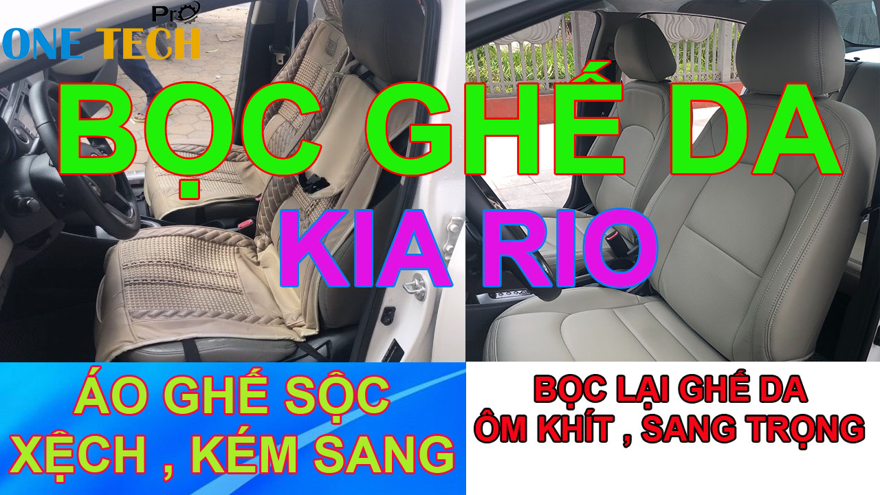 Nên Bọc Áo Ghế Trùm 5D Hay Bọc Lại Zin Ghế Da Cho Xe Kia Rio