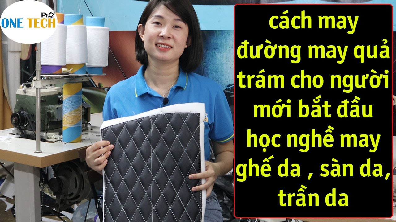 cách may đường may quả trám - may ghế da ô tô -cho người mới