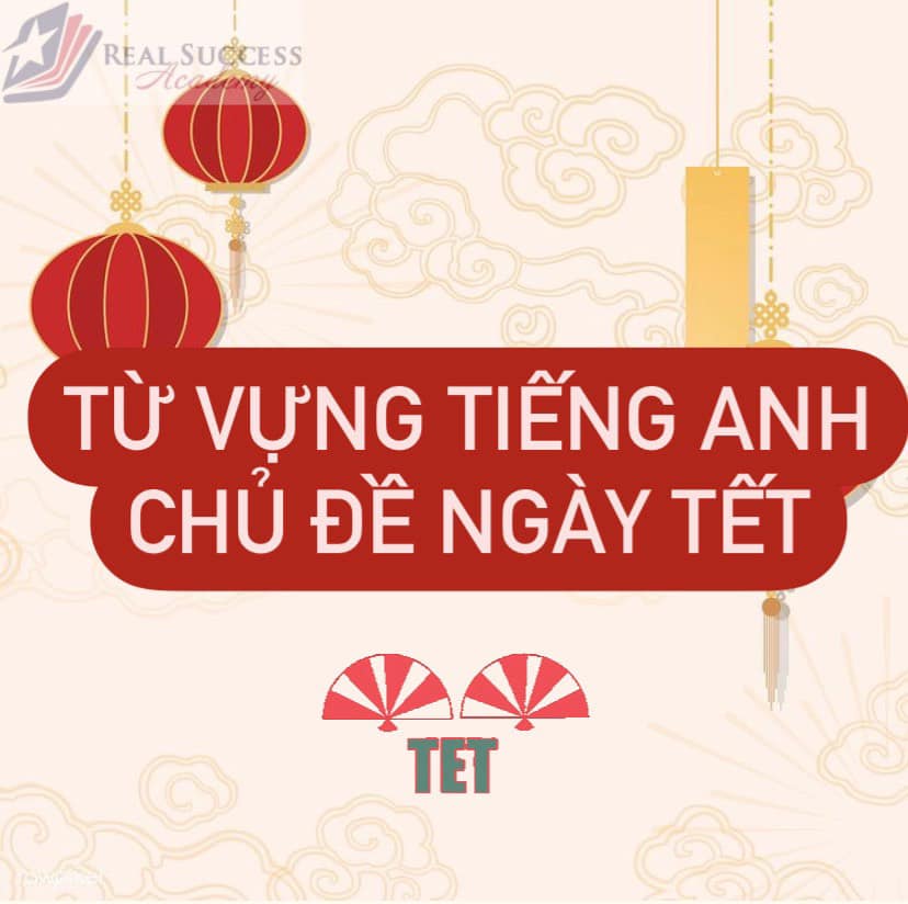 TỪ VỰNG VỀ CHỦ ĐỀ NGÀY TẾT